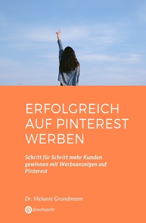 Erfolgreich auf Pinterest werben von Grundmann,  Melanie