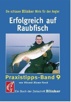 Erfolgreich auf Raubfisch von Kluwe-York,  Vincent