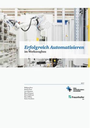 Erfolgreich Automatisieren von Dr. Arntz,  Kristian, Dr. Boos,  Wolfgang, Horstkotte,  Rainer, Johannsen,  Lars, Wilms,  Marcel, Wollbrink,  Moritz