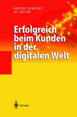 Erfolgreich beim Kunden in der digitalen Welt von Cameron,  N.F., Dunn,  Al, Hoogeweegen,  M., Krebber,  I., Vervest,  Peter, Weesing,  T.