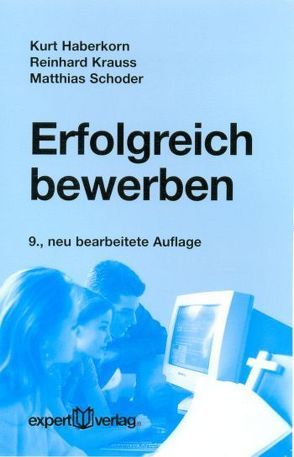 Erfolgreich bewerben von Haberkorn,  Kurt, Krauss,  Reinhard, Schoder,  Matthias