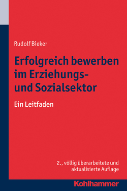 Erfolgreich bewerben im Erziehungs- und Sozialsektor von Bieker,  Rudolf