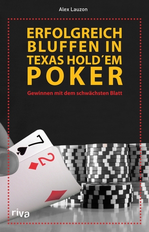 Erfolgreich bluffen beim Texas Hold’em von Lauzon,  Alex