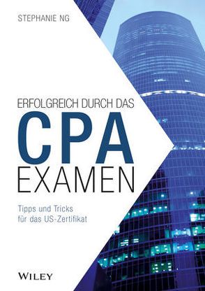 Erfolgreich durch das CPA-Examen von Hilgner,  Brigitte, Ng,  Stephanie