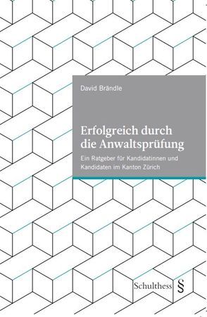 Erfolgreich durch die Anwaltsprüfung von Brändle,  David