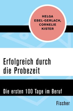 Erfolgreich durch die Probezeit von Ebel-Gerlach,  Helga, Kister,  Cornelie