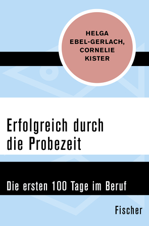 Erfolgreich durch die Probezeit von Ebel-Gerlach,  Helga, Kister,  Cornelie