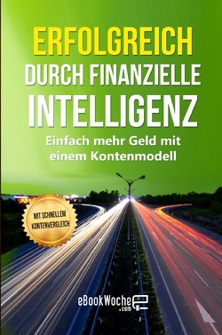 Erfolgreich durch finanzielle Intelligenz von .com,  eBookWoche