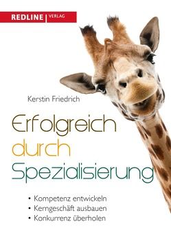 Erfolgreich durch Spezialisierung von Friedrich,  Kerstin