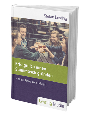 Erfolgreich einen Stammtisch gründen von Lesting,  Stefan