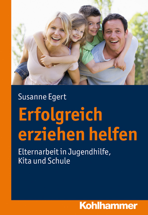 Erfolgreich erziehen helfen von Egert,  Susanne