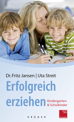 Erfolgreich erziehen von Jansen,  Fritz, Streit,  Uta