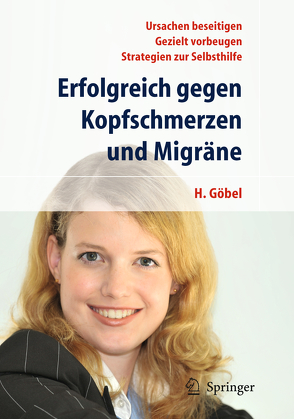 Erfolgreich gegen Kopfschmerzen und Migräne von Göbel,  Hartmut