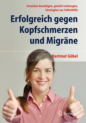 Erfolgreich gegen Kopfschmerzen und Migräne von Göbel,  Hartmut