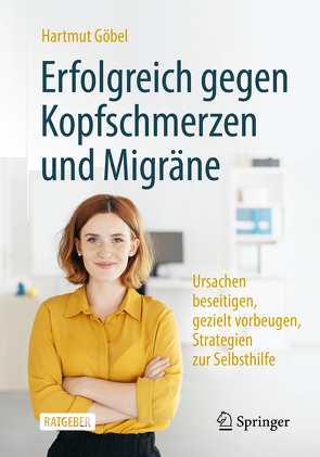 Erfolgreich gegen Kopfschmerzen und Migräne von Göbel,  Hartmut