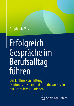 Erfolgreich Gespräche im Berufsalltag führen von Voss,  Stephanie