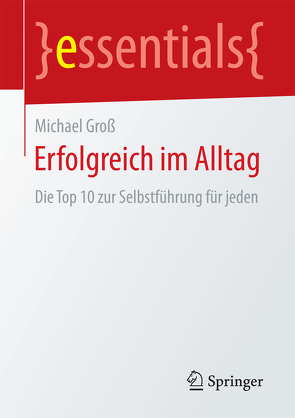 Erfolgreich im Alltag von Groß,  Michael