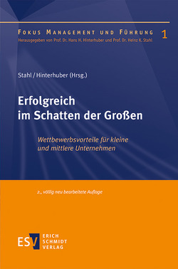 Erfolgreich im Schatten der Großen von Burger,  Dominik, Cielek,  Alexander, Deseniss,  Alexander, Fischer,  Hans Rudi, Fueglistaller,  Urs, Hatak,  Isabella, Hinterhuber,  Hans H., Hyslop,  Katie, Kappel,  Joachim, Kremslehner,  Konstantin, May-Strobl,  Eva, Neubauer,  Herbert, Pollono,  Evandro, Rink,  Axel, Rissbacher,  Christof, Roessl,  Dietmar, Stahl,  Heinz K., Staudinger,  Sabine, Welter,  Friederike