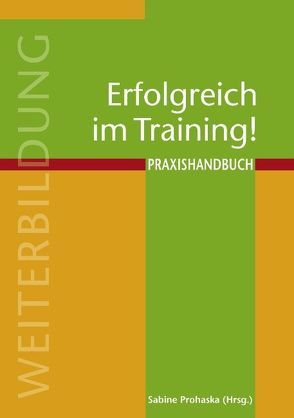 Erfolgreich im Training! von Prohaska,  Sabine