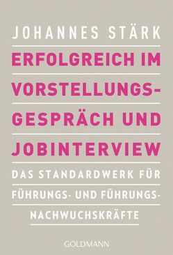 Erfolgreich im Vorstellungsgespräch und Jobinterview von Stärk,  Johannes