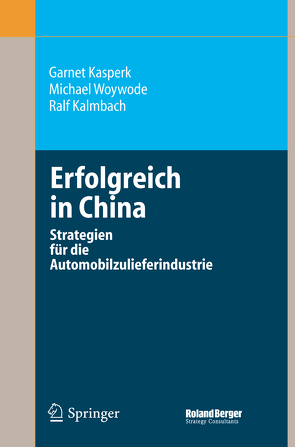 Erfolgreich in China von Kalmbach,  Ralf, Kasperk,  Garnet, Woywode,  Michael