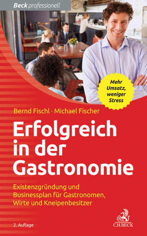 Erfolgreich in der Gastronomie von Fischer,  Michael, Fischl,  Bernd