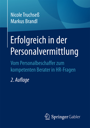 Erfolgreich in der Personalvermittlung von Brandl,  Markus, Truchseß,  Nicole