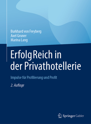 ErfolgReich in der Privathotellerie von Gruner,  Axel, Lang,  Marina, von Freyberg,  Burkhard