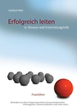 Erfolgreich leiten in Mission und Entwicklungshilfe von Ihde,  Gerhard