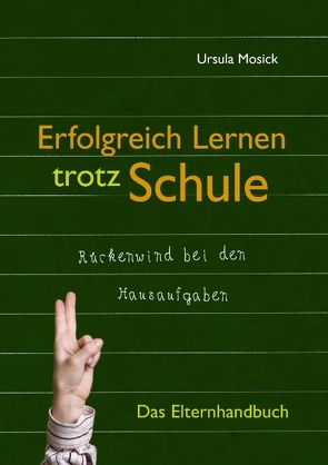 Erfolgreich Lernen trotz Schule von Mosick,  Ursula