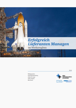 Erfolgreich Lieferanten Managen von Busch,  Max, de Lange,  Johan, Kelzenberg,  Christoph, Prof. Dr. Boos,  Wolfgang, Schultes,  Thilo