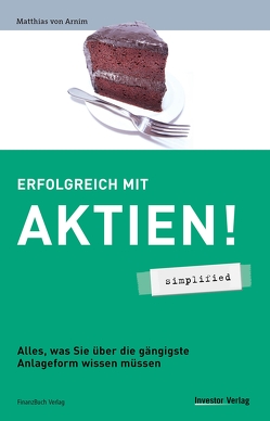 Erfolgreich mit Aktien – simplified von Arnim,  Matthias von