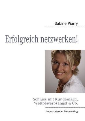 Erfolgreich netzwerken! von Piarry,  Sabine