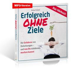 Erfolgreich OHNE Ziele von Draksal,  Michael