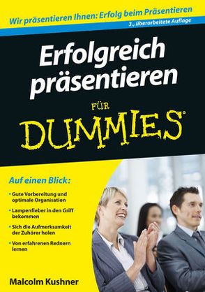 Erfolgreich präsentieren für Dummies von Kushner,  Malcolm