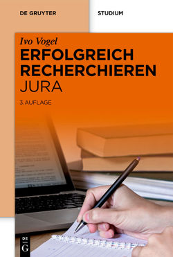 Erfolgreich recherchieren – Jura von Vogel,  Ivo