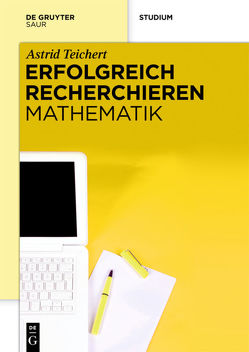 Erfolgreich recherchieren – Mathematik von Teichert,  Astrid