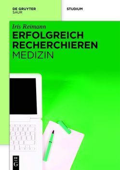 Erfolgreich recherchieren – Medizin von Reimann,  Iris