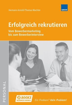 Erfolgreich rekrutieren von Arnold,  Hermann, Wachter,  Thomas