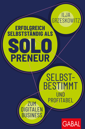 Erfolgreich selbstständig als Solopreneur von Grzeskowitz,  Ilja