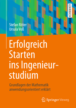 Erfolgreich Starten ins Ingenieurstudium von Ritter,  Stefan, Voss,  Ursula