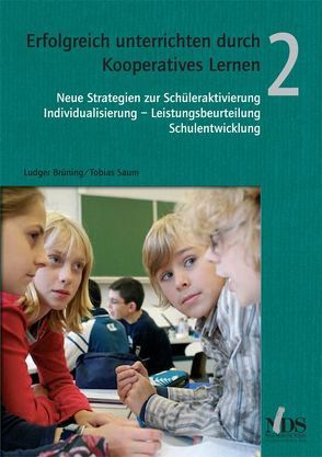 Erfolgreich unterrichten durch Kooperatives Lernen, Band 2 von Brüning,  Ludger, Saum,  Tobias