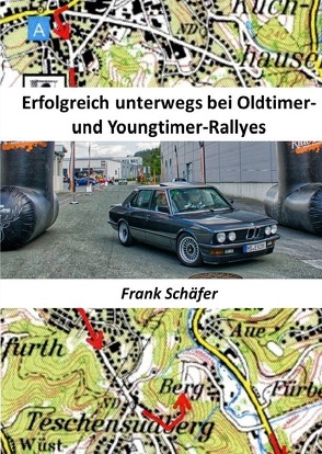 Erfolgreich unterwegs bei Oldtimer- und Youngtimer-Rallyes von Schäfer,  Frank