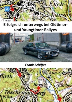 Erfolgreich unterwegs bei Oldtimer- und Youngtimer-Rallyes von Schäfer,  Frank