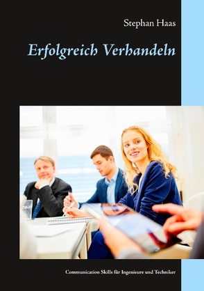 Erfolgreich Verhandeln von Haas,  Stephan