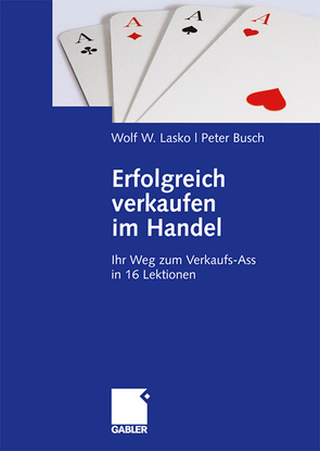 Erfolgreich verkaufen im Handel von Busch,  Peter, Lasko,  Wolf