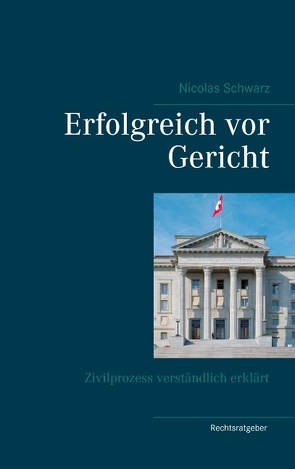 Erfolgreich vor Gericht von Schwarz,  Nicolas