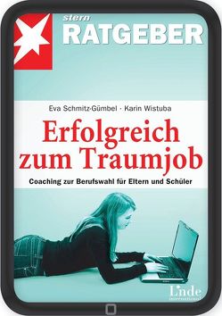 Erfolgreich zum Traumjob von Schmitz-Gümbel,  Eva, Wistuba,  Karin