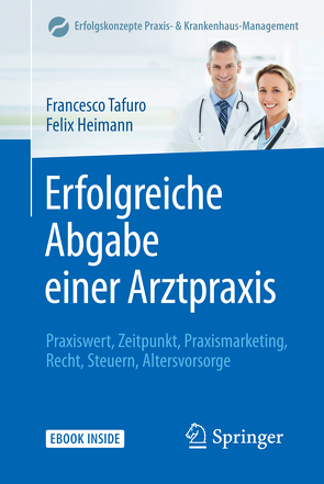 Erfolgreiche Abgabe einer Arztpraxis von Heimann,  Felix, Tafuro,  Francesco