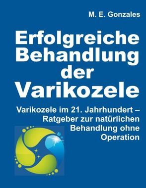 Erfolgreiche Behandlung der Varikozele ohne Operation von Gonzales,  M. E.